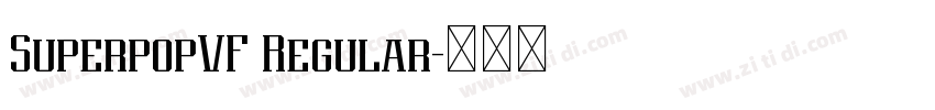 SuperpopVF Regular字体转换 SuperpopVF Regular字体转换